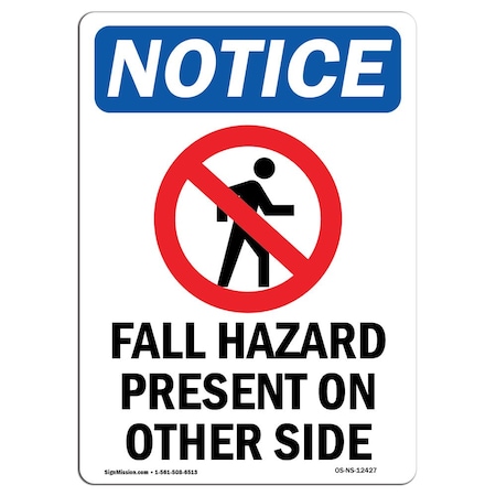 OSHA Notice Sign, Fall Hazard Present With Symbol, 10in X 7in Aluminum